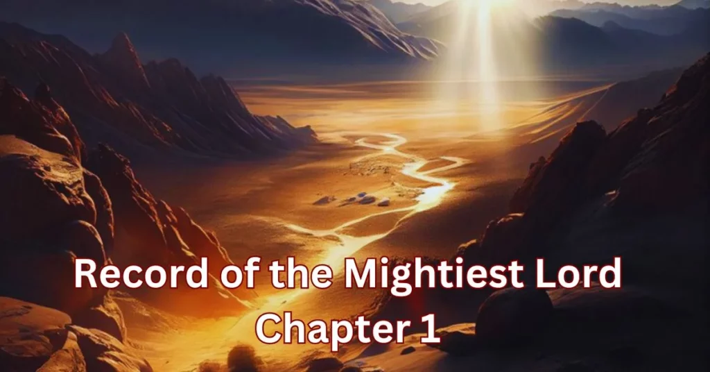 a river running through a desert Record of the Mightiest Lord Chapter 1